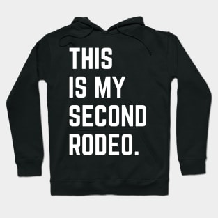 This Is My Second Rodeo v7 Hoodie